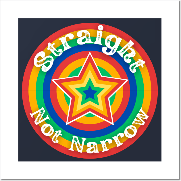 LGBTQ Ally - Straight, Not Narrow, Rainbow Star Wall Art by Prideopenspaces